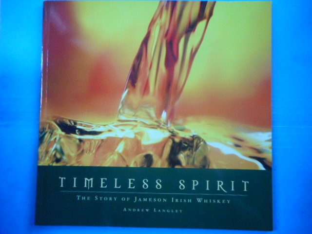Timeless Spirit; The Story of Jameson Irish Whiskey Image for Timeless Spirit; The Story of Jameson Irish Whiskey